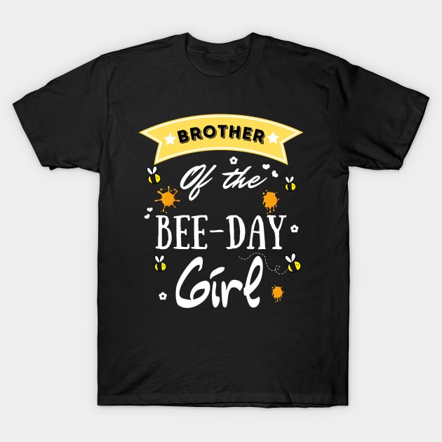 Brother Of The Bee Day Girl, Cute Bee Day Family Party T-Shirt by JustBeSatisfied